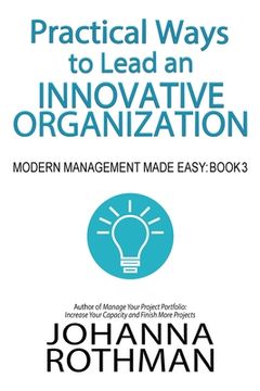 portada Practical Ways to Lead an Innovative Organization: Modern Management Made Easy, Book 3 (in English)