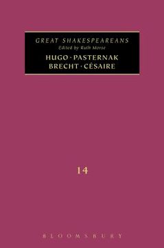 portada Hugo, Pasternak, Brecht, Césaire: Great Shakespeareans: Volume XIV (en Inglés)