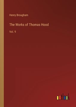 portada The Works of Thomas Hood: Vol. 9