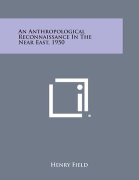 portada An Anthropological Reconnaissance In The Near East, 1950 (en Inglés)
