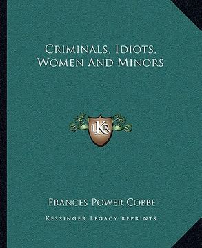 portada criminals, idiots, women and minors (in English)