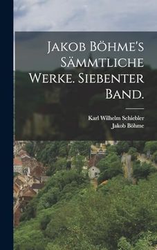 Jakob Böhme's Sämmtliche Werke. Siebenter Band. (in German)