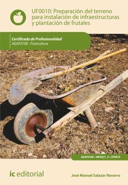 portada Preparación del Terreno Para la Instalación de Infraestructuras y Plantación de Frutales. Agaf0108 - Fruticultura
