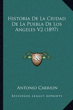 portada Historia de la Ciudad de la Puebla de los Angeles v2 (1897)
