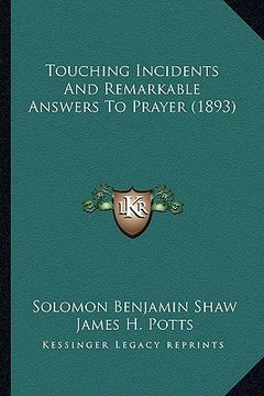 portada touching incidents and remarkable answers to prayer (1893) (in English)
