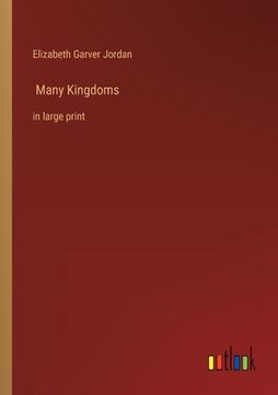 portada Many Kingdoms: in large print