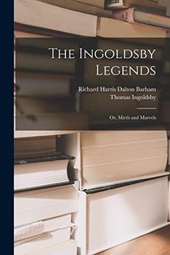 portada The Ingoldsby Legends: Or, Mirth and Marvels (in English)