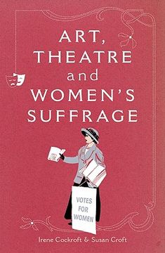 portada Art, Theatre and Women's Suffrage (en Inglés)