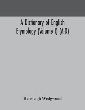 portada A dictionary of English etymology (Volume I) (A-D) (en Inglés)