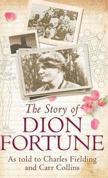 portada The Story of Dion Fortune: As told to Charles Fielding and Carr Collins (en Inglés)