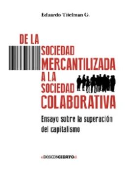 portada De la Sociedad Mercantilizada a la Sociedad Colaborativa