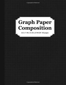 portada Graph Paper Composition Not: Quad Ruled 5X5, Grid Paper for Students in Math and Science (8. 5 x 11) (in English)