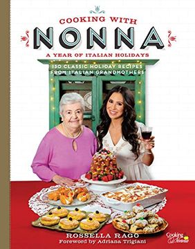 portada Cooking With Nonna: A Year of Italian Holidays: 130 Classic Holiday Recipes From Italian Grandmothers (en Inglés)