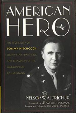 portada American Hero: The True Story of Tommy Hitchcock--Sports Star, War Hero, and Champion of the War-Winning P-51 Mustang (en Inglés)