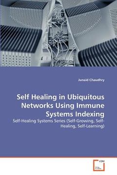 portada self healing in ubiquitous networks using immune systems indexing