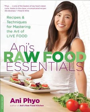 portada Ani's raw Food Essentials: Recipes and Techniques for Mastering the art of Live Food (en Inglés)