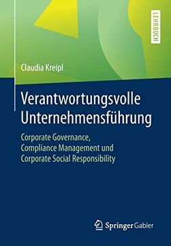 portada Verantwortungsvolle Unternehmensführung: Corporate Governance, Compliance Management und Corporate Social Responsibility (in German)
