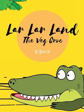 portada Lar Lar Land: The Veg Croc (en Inglés)