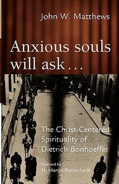portada anxious souls will ask: the christ-centered spirituality of dietrich bonhoeffer (en Inglés)