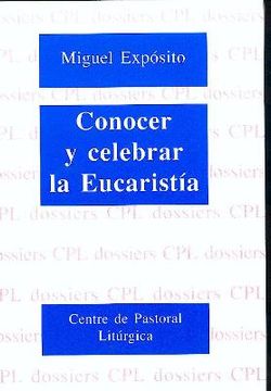 portada Conocer y celebrar la Eucaristía (DOSSIERS CPL)