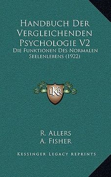 portada Handbuch Der Vergleichenden Psychologie V2: Die Funktionen Des Normalen Seelenlebens (1922) (en Alemán)