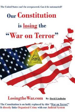 portada Our Constitution is losing "The War on Terror" (en Inglés)