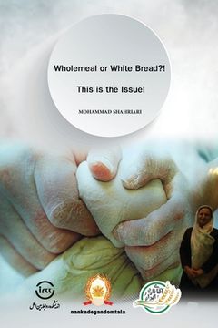 portada Wholemeal or White Bread?! This is the Issue!