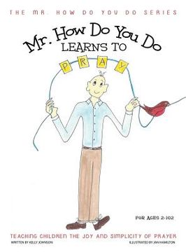 portada Mr. How Do You Do Learns to Pray: Teaching Children the Joy and Simplicity of Prayer (in English)