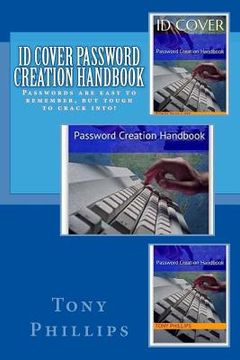 portada ID Cover Password Creation Handbook: Passwords are easy to remember but tough to crack (en Inglés)