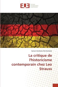 portada La critique de l'historicisme contemporain chez Leo Strauss (in French)