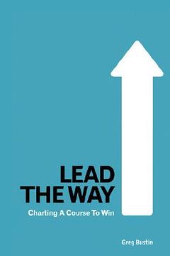 portada lead the way: charting a course to win (en Inglés)