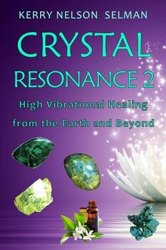 portada Crystal Resonance 2: High Vibrational Healing from the Earth and Beyond (in English)