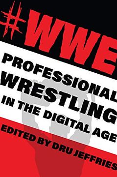 portada #Wwe: Professional Wrestling in the Digital age (The Year's Work: Studies in fan Culture and Cultural Theory) (in English)