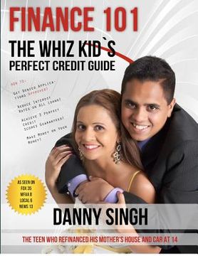 portada Finance 101: The Whiz Kid's Perfect Credit Guide (Avoid Payday Loans): The Teen who Refinanced his Mother's House and Car at 14 (en Inglés)