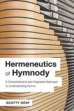 portada Hermeneutics of Hymnody: A Comprehensive and Integrated Approach to Understanding Hymns (en Inglés)