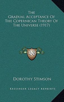 portada the gradual acceptance of the copernican theory of the universe (1917) (in English)