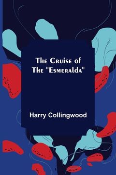 portada The Cruise of the Esmeralda