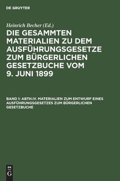 portada Abth. Iv. Materialien zum Entwurf Eines Ausfã Â¼Hrungsgesetzes zum bã Â¼Rgerlichen Gesetzbuche (German Edition) [Hardcover ] (in German)