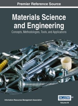 portada Materials Science and Engineering: Concepts, Methodologies, Tools, and Applications, VOL 3 (in English)