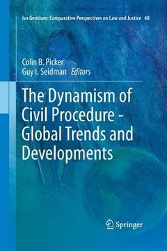 portada The Dynamism of Civil Procedure - Global Trends and Developments (en Inglés)