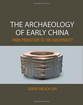 portada The Archaeology of Early China: From Prehistory to the Han Dynasty (en Inglés)