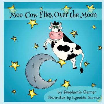 portada Moo-Cow Flies Over the Moon (in English)