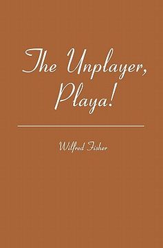 portada the unplayer, playa! the unplayer, playa! (in English)
