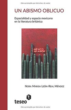 portada Un Abismo Oblicuo: Espacialidad y Espacio Mexicano en la Literatura Británica