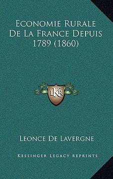 portada Economie Rurale De La France Depuis 1789 (1860) (in French)