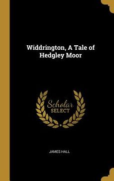 portada Widdrington, A Tale of Hedgley Moor (in English)