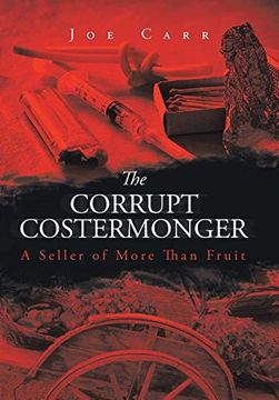 portada The Corrupt Costermonger: A Seller of More Than Fruit
