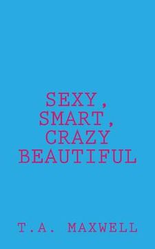 portada Sexy, Smart, Crazy Beautiful (en Inglés)