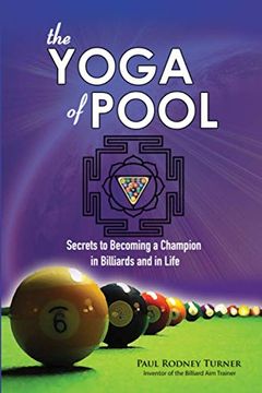 portada The Yoga of Pool: Secrets to Becoming a Champion in Billiards and in Life 