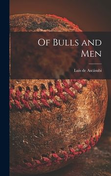portada Of Bulls and Men (in English)